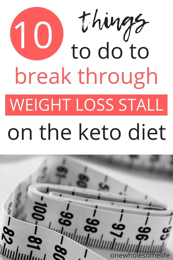 Are doing a low carb or keto diet and hit a weight loss plateau that you need to bust through? Here are 10 things you can do to break through a weight loss stall on the keto diet! #keto #lowcarb