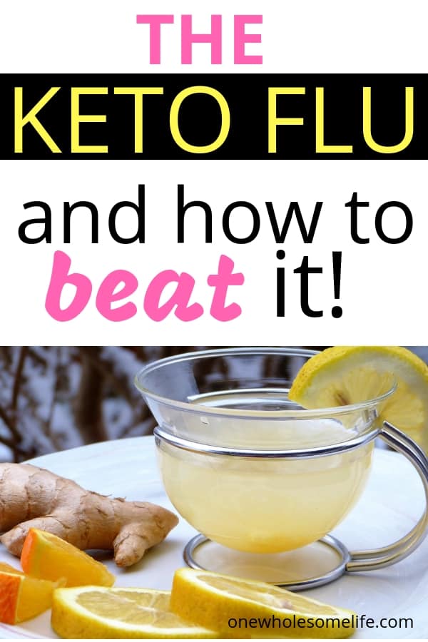 Learn all about the keto flu, signs, symptoms, remedies, and how to beat it. #onewholesomelife #keto #lowcarb #ketoflu