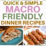 Collage of quick and simple macro friendly dinner recipes: buffalo chicken skewers, turkey meatloaf, chicken pot pie soup, and fish sticks.