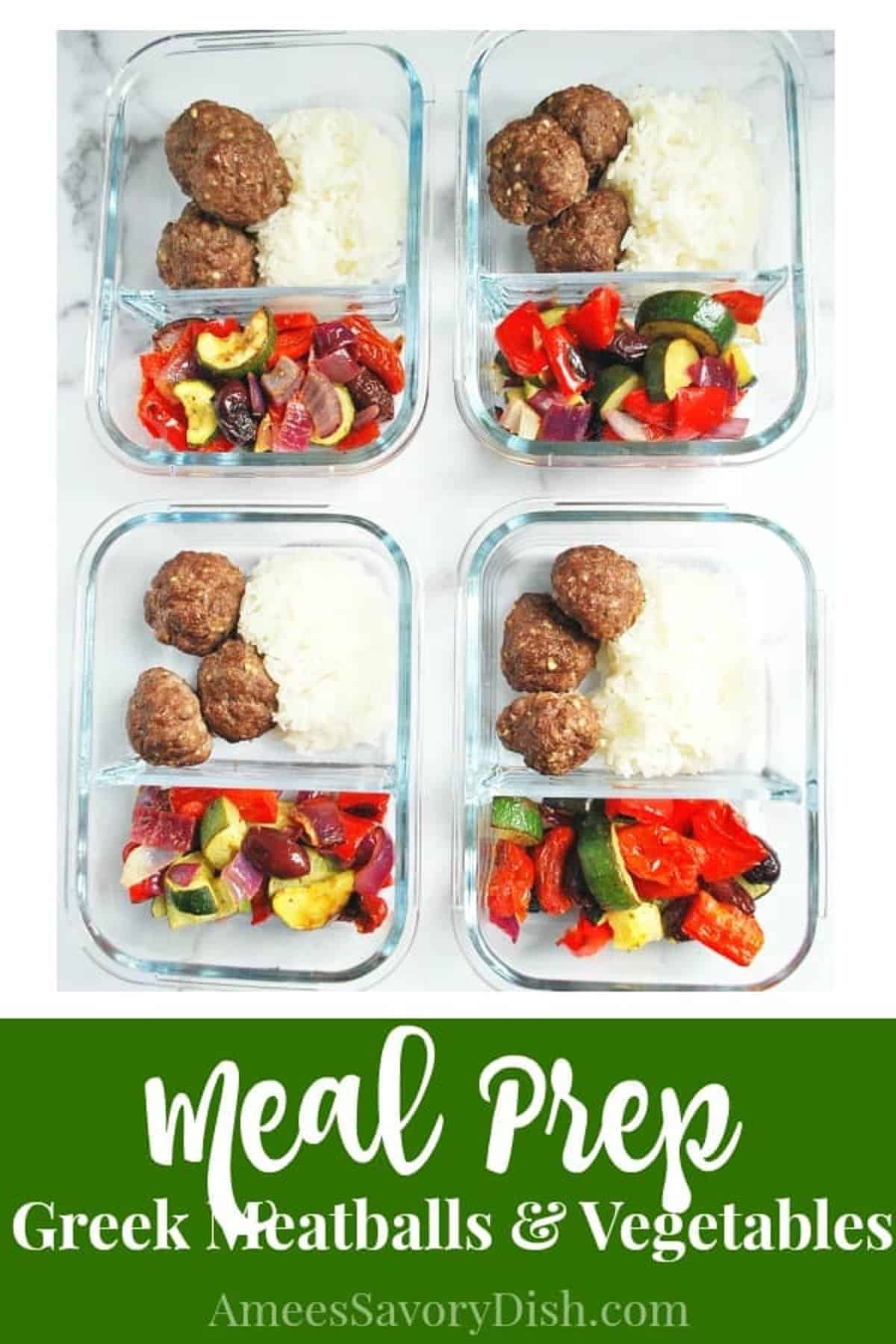 Greek meatballs, rice, and veggies, in meal prep containers. 