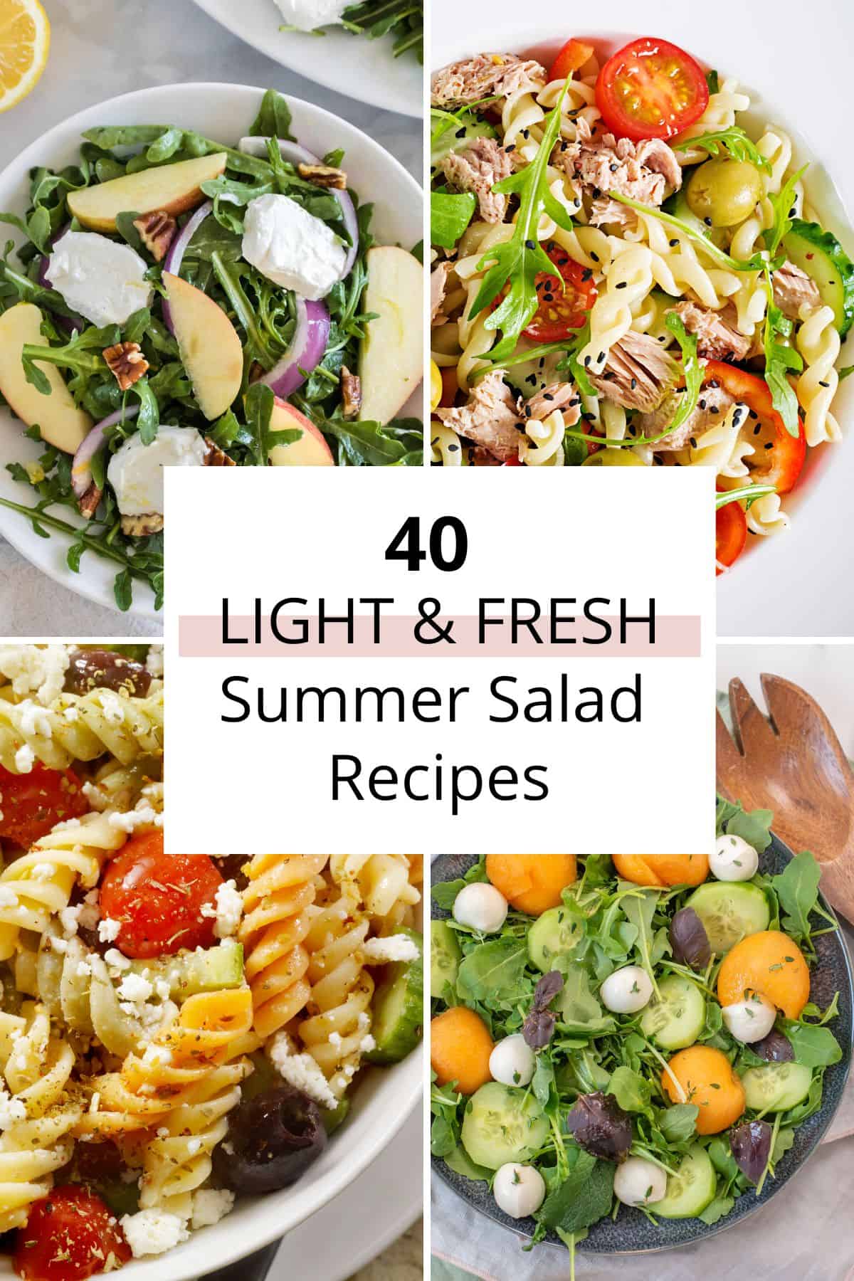40 refreshing summer salad recipes.