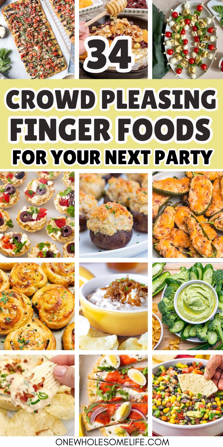 A collage of various finger foods with the text "34 best finger foods for your next party" from onewholesomelife.com.