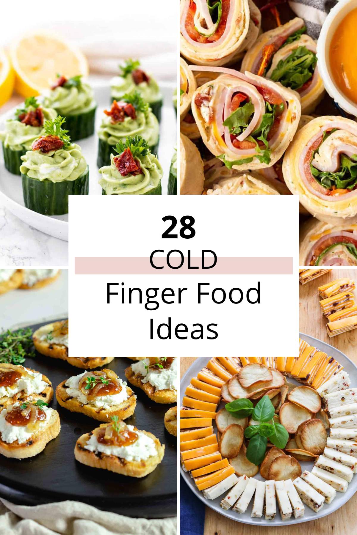 28 Easy Cold Appetizers and Finger Foods for Your Next Party