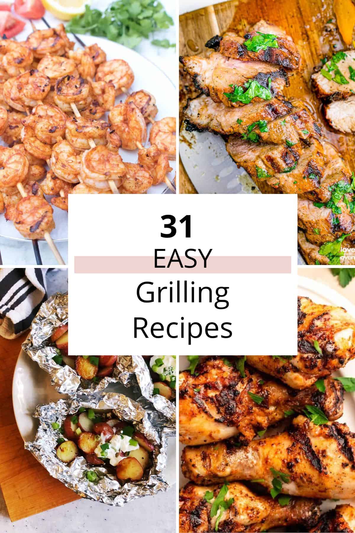 31 Easy Grilling Recipes for Summer