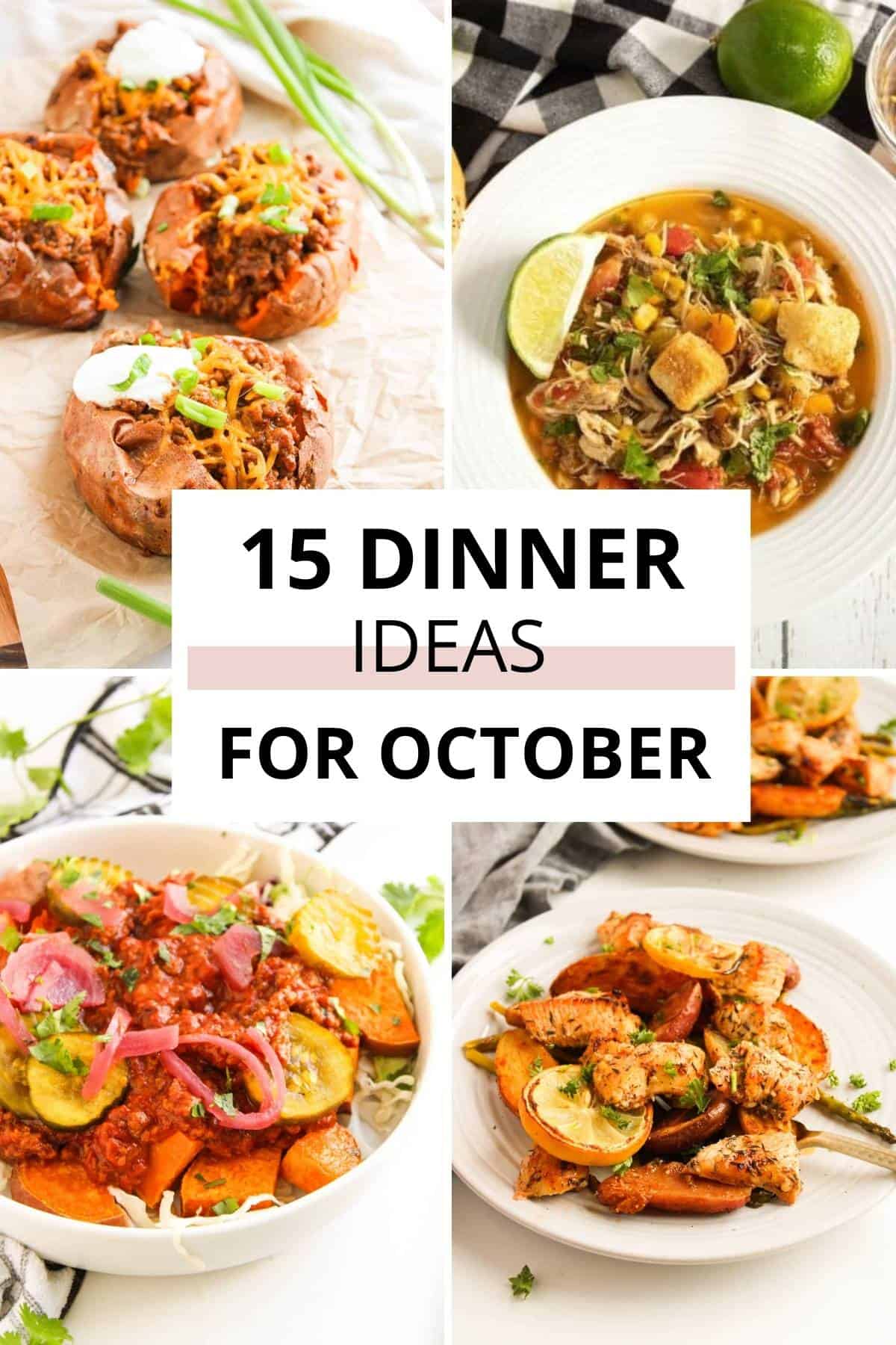 A collage of four dinner dishes surrounds text that reads "15 Dinner Ideas for October," featuring stuffed potatoes, soup, chili, and roasted chicken—perfect October Meal Ideas for cozy evenings.