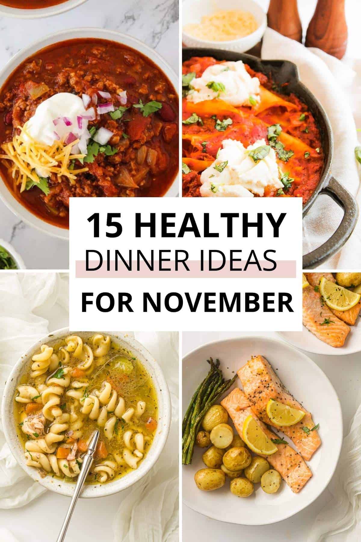 A collage features chili, shakshuka, chicken noodle soup, and salmon with potatoes and asparagus, overlaid with the text "15 Healthy Dinner Ideas for November" to inspire your November recipes.