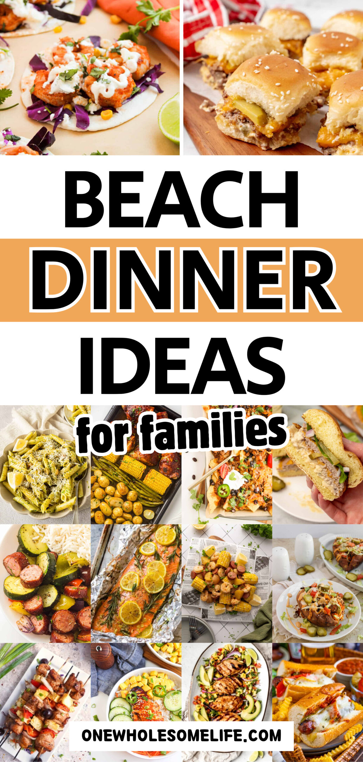 A collage of various easy beach meals with the text "Beach Dinner Ideas for Families" and the website "onewholesomelife.com" displayed in the center.