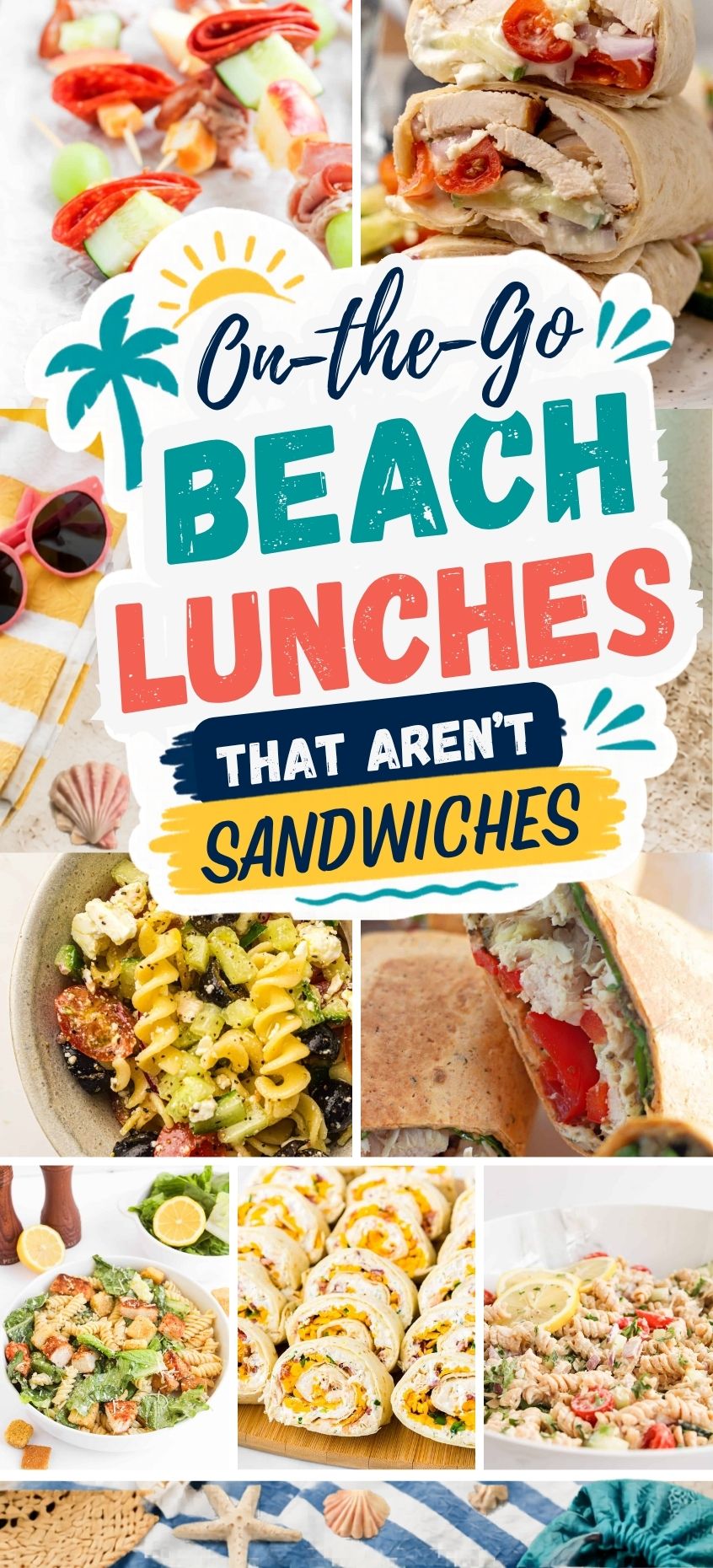 Collage of various beach lunch ideas, such as wraps, pasta salads, and roll-ups, with text "On-the-Go Beach Lunches That Aren't Sandwiches.