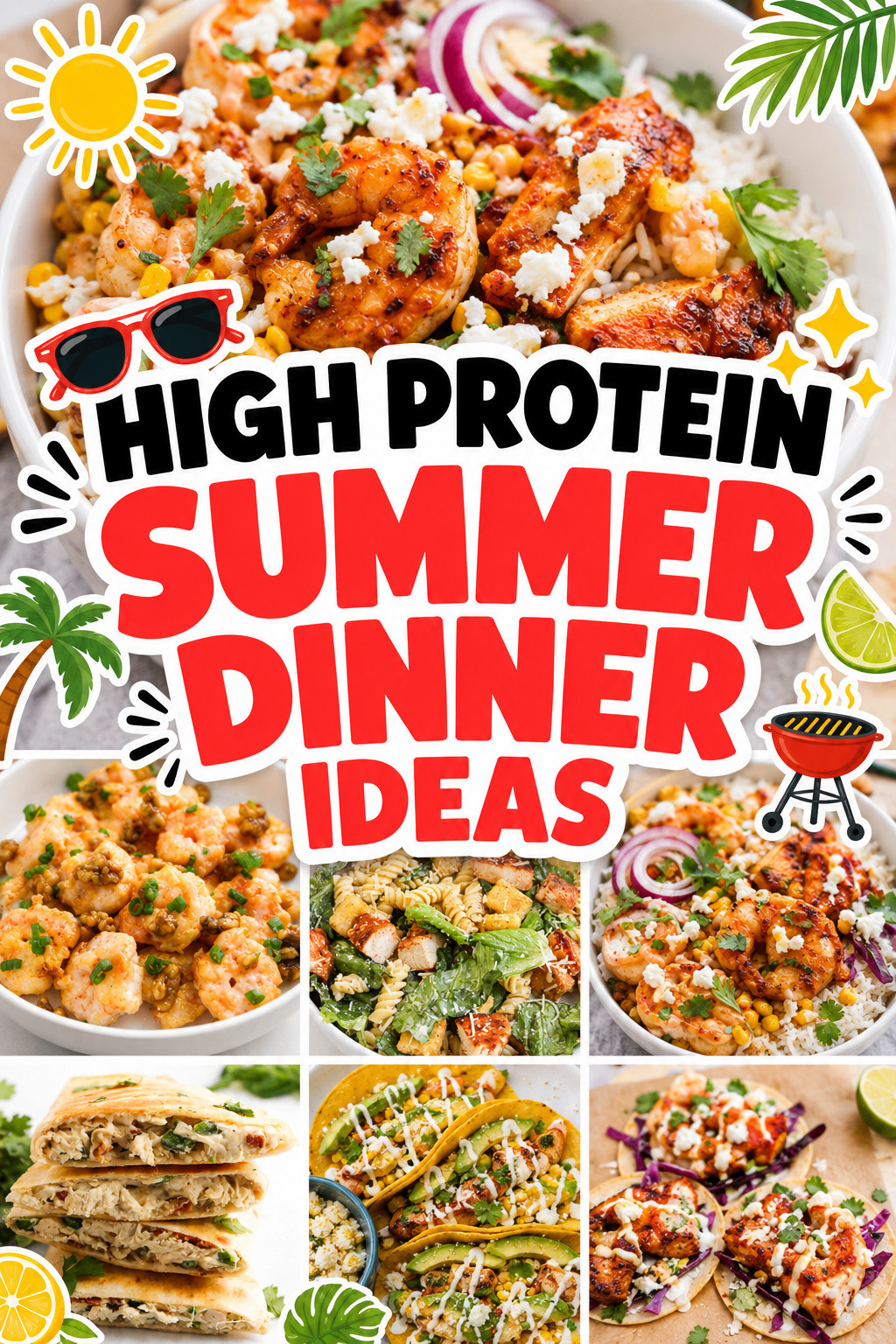 Collage of vibrant high protein summer dinner dishes—salads, tacos, sandwiches, and grilled meals—with bold text reading "High Protein Summer Dinner Ideas.