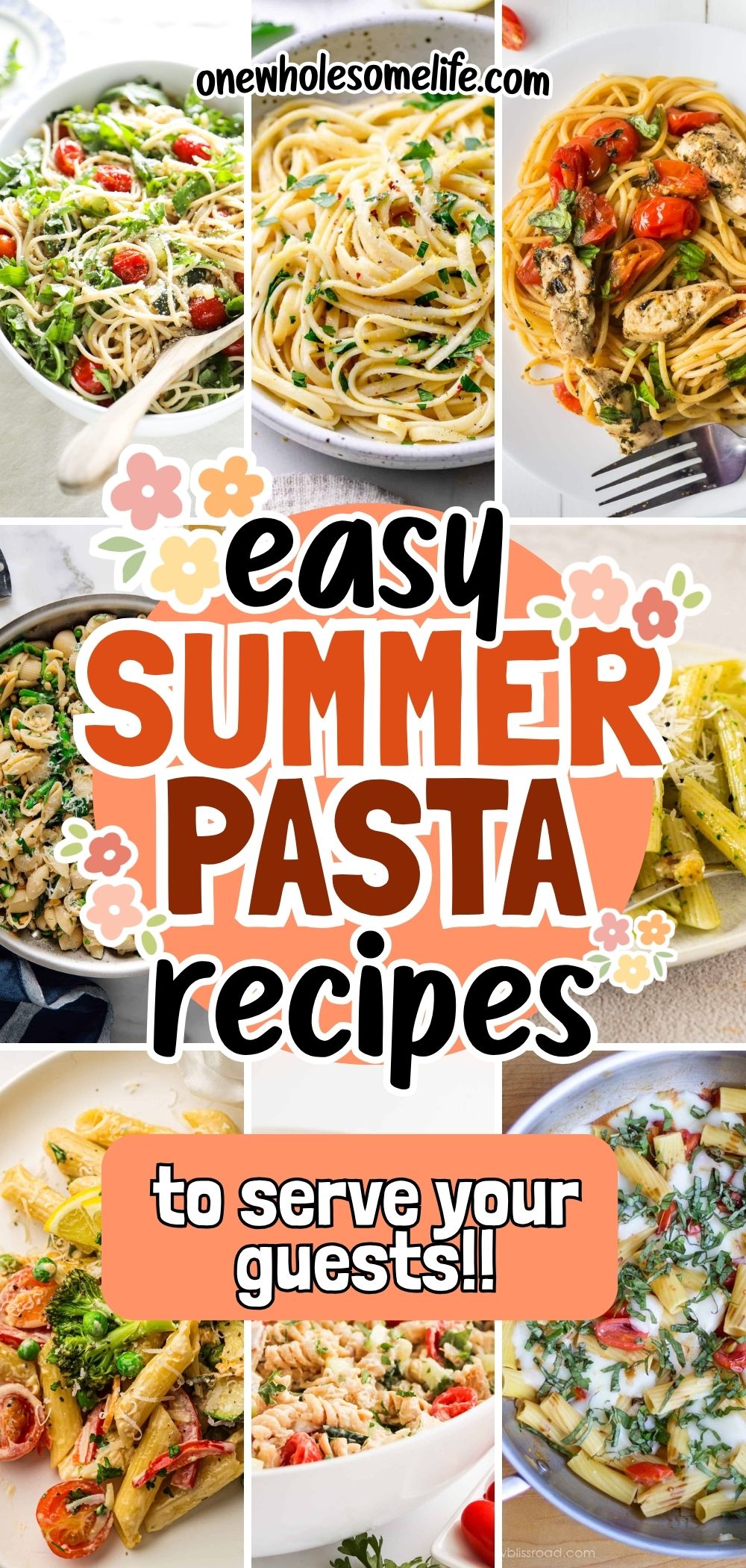 A collage of eight pasta dishes with vegetables and cheese, overlaid with the text "Easy Summer Pasta Recipes to serve your guests!!" and the website onewholesomelife.com—a perfect showcase of fresh, easy summer pasta recipes.