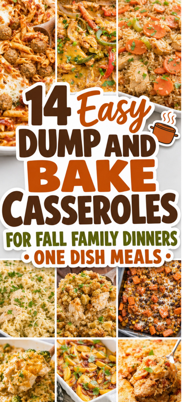 Collage of various one-pan casseroles surrounding the text “14 Easy Dump and Bake Casseroles for Fall Family Dinners, One Dish Meals” in bold, colorful fonts.