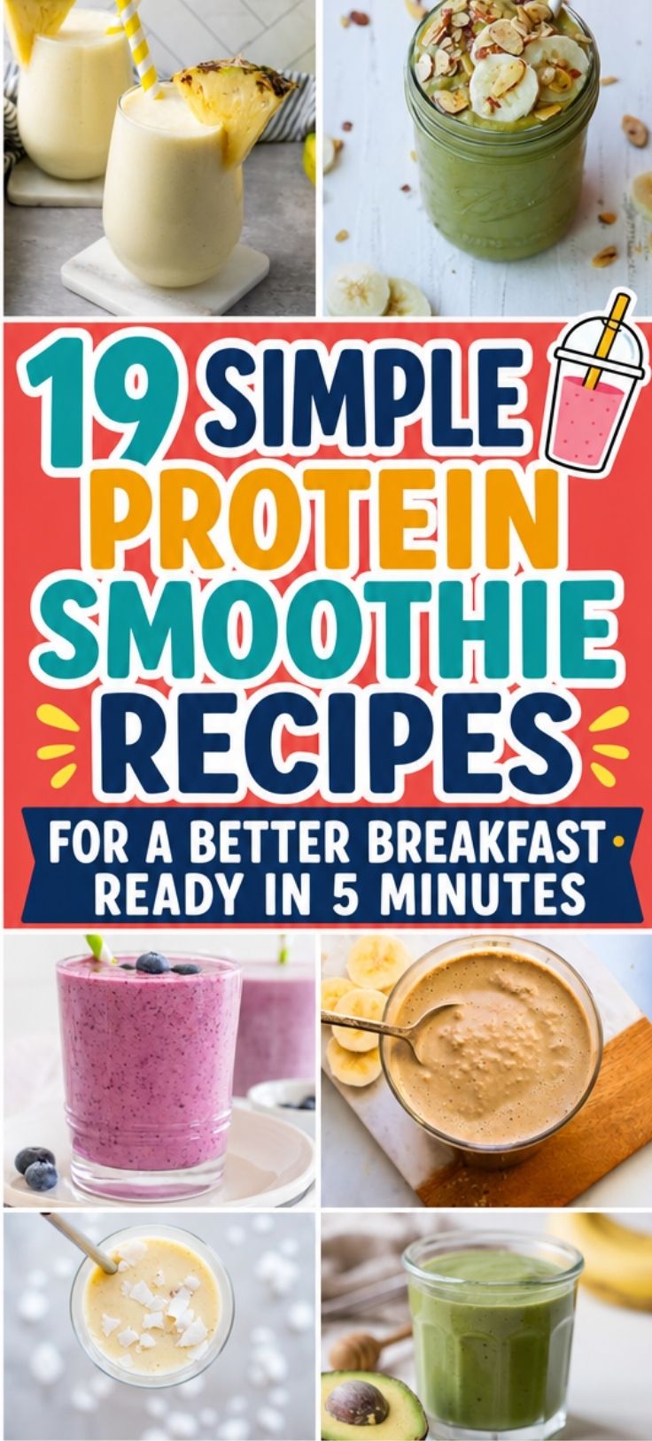 Collage of colorful smoothies in glasses with text reading “19 Simple Protein Smoothie Recipes for a Better Breakfast, Ready in 5 Minutes.” Various fruit and smoothie images surround the text, perfect for anyone searching for delicious protein recipes or a quick high-protein shake to start the day.
