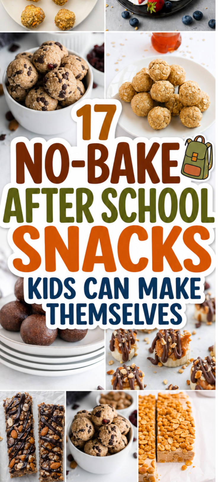 A collage of various no-bake snacks is displayed with the text: “17 No-Bake After School Snacks Kids Can Make Themselves.”.