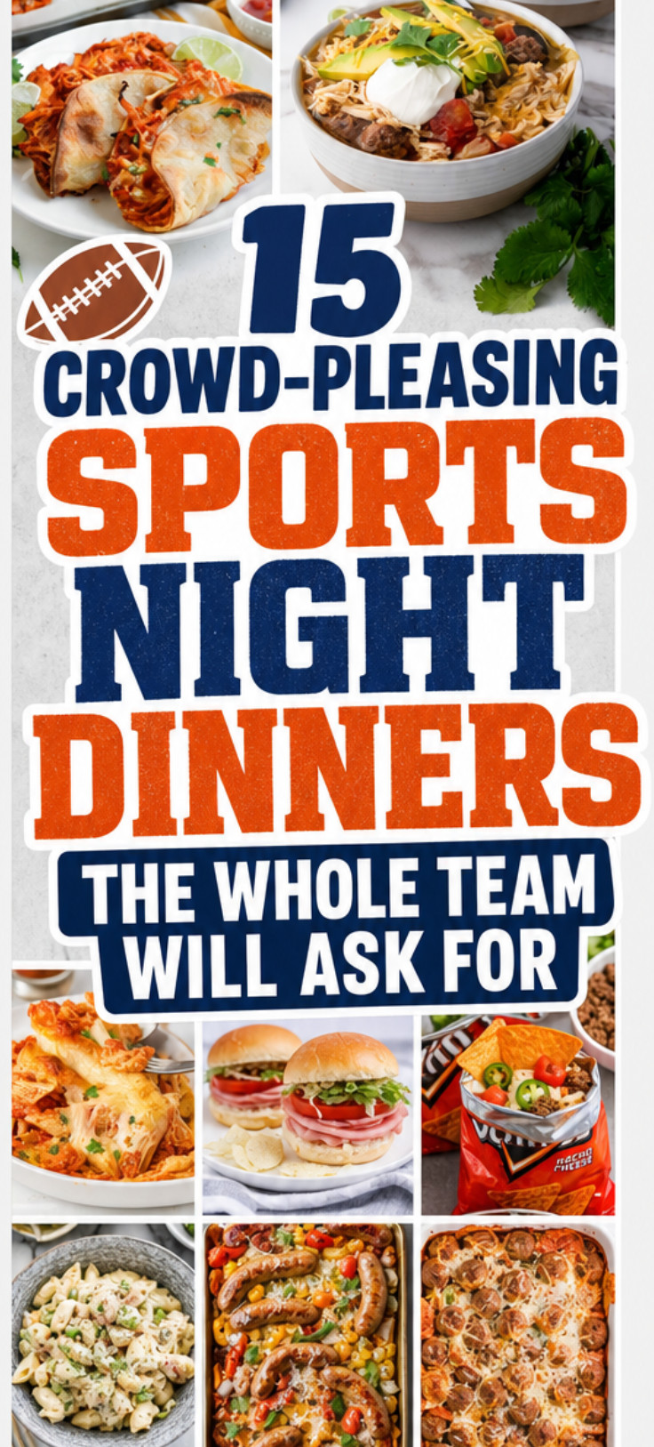 Collage of various dishes with text reading: 15 Crowd-Pleasing Sports Night Dinners The Whole Team Will Ask For. Images include pizza, nachos, burgers, pasta, and tacos—perfect easy dinners to feed a crowd at your next team dinner.