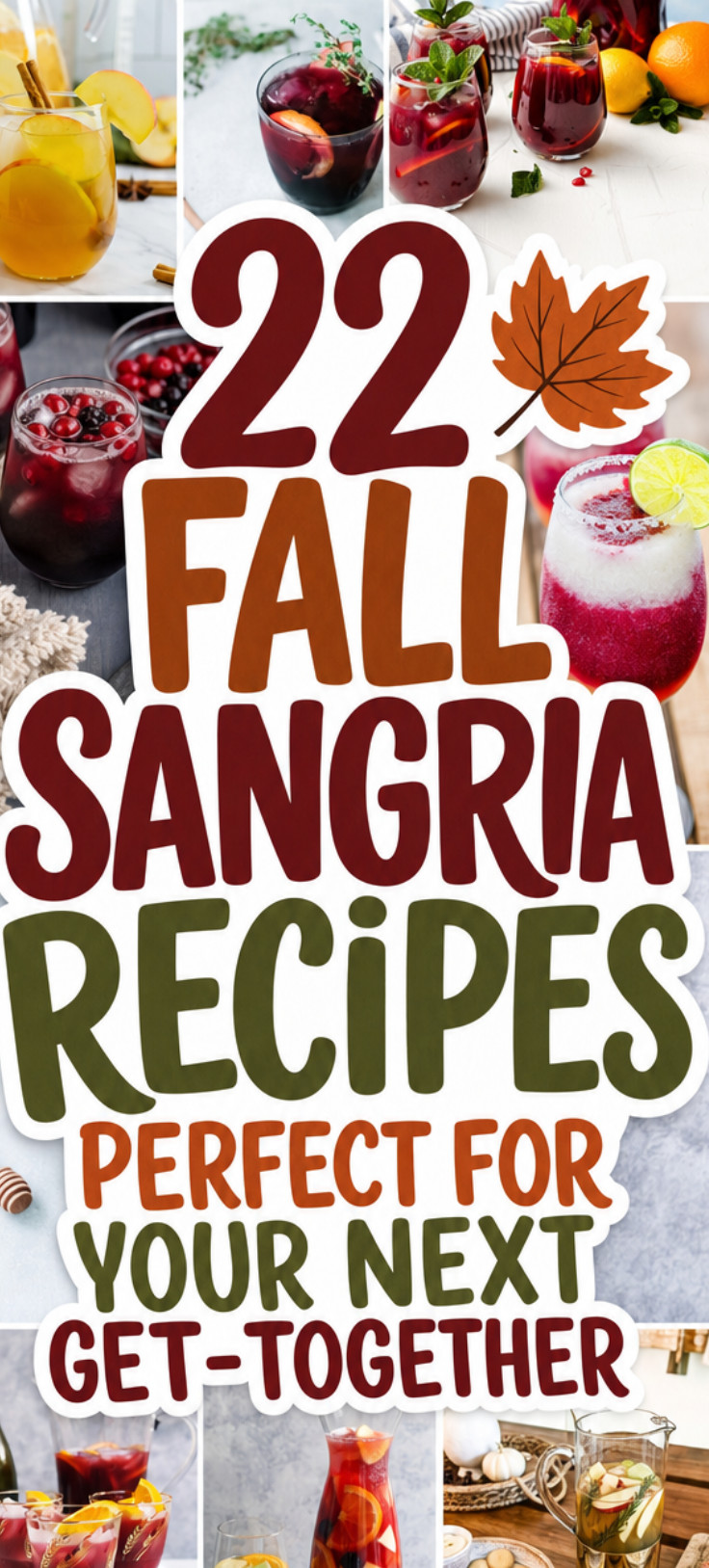 Collage of colorful sangria drinks with the text: “22 Fall Sangria Recipes Perfect for Your Next Get-Together,” a leaf graphic, and warm vibes ideal for cozy drinks at autumn gatherings.